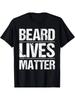 Funny Beard Lives Matter Gift Bearded Husband  Dad Goatee T-Shirt