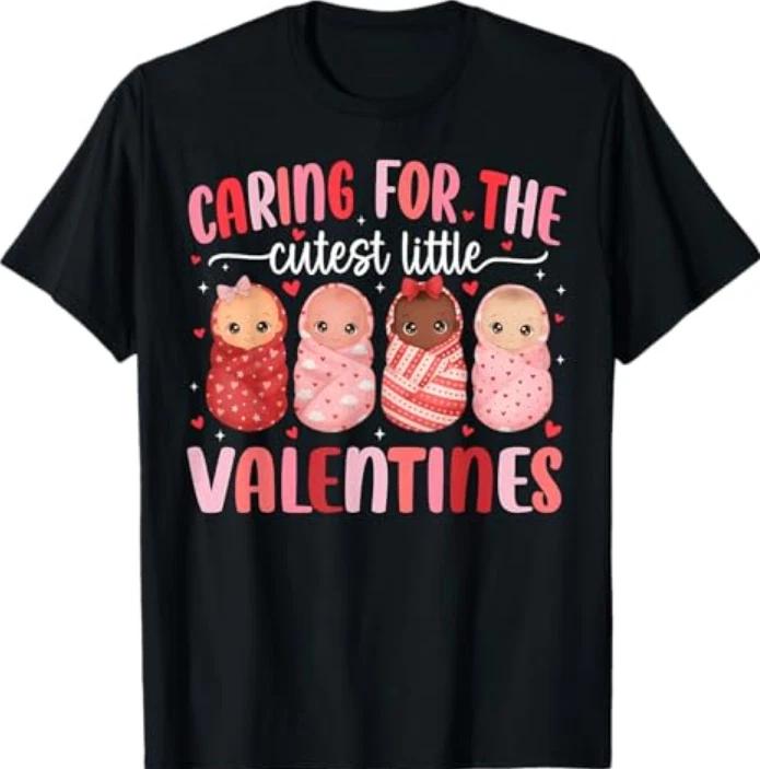 Caring For The Cutest Little Valentines Nicu Nurse Cute Baby Tshirt S