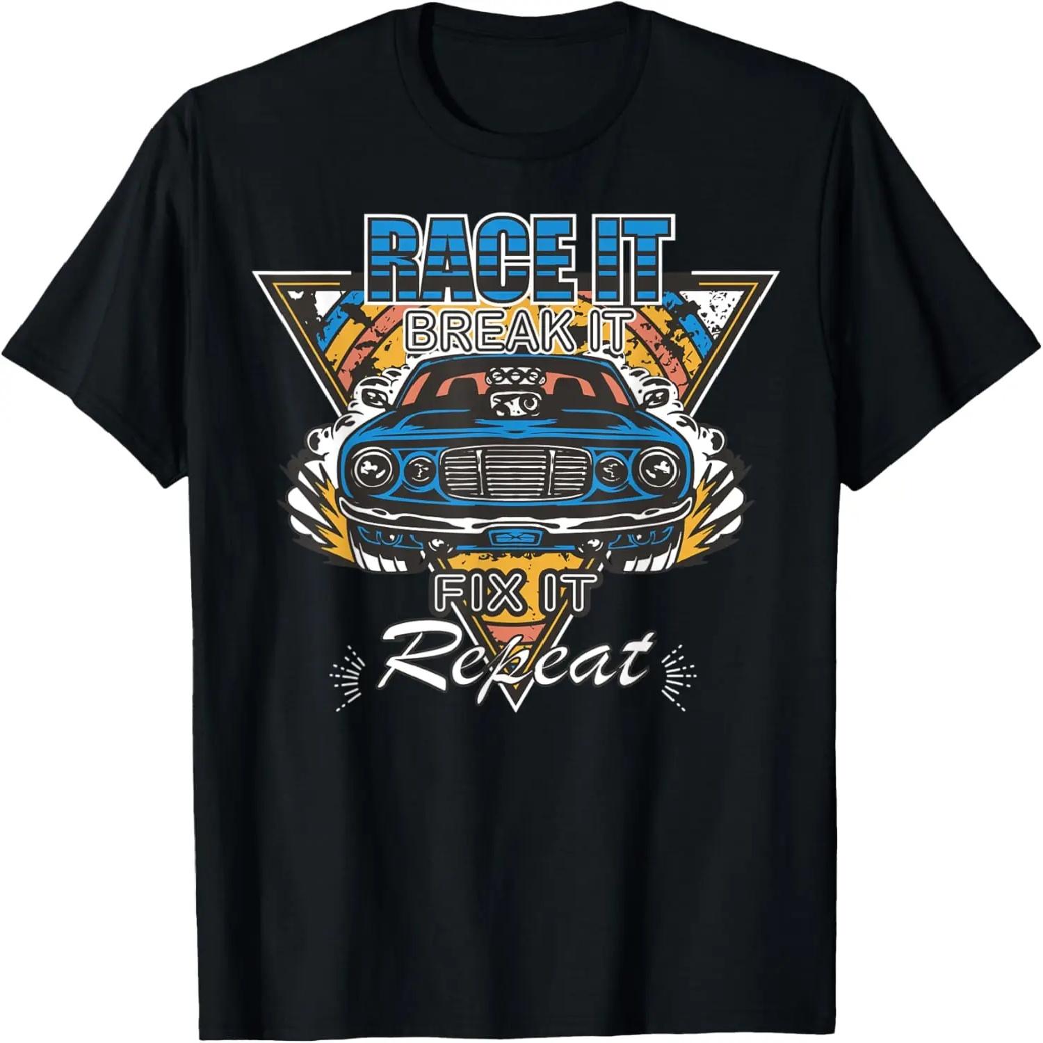 Mens Race it break it fix it repeat racing retro car T-Shirt S чёрный