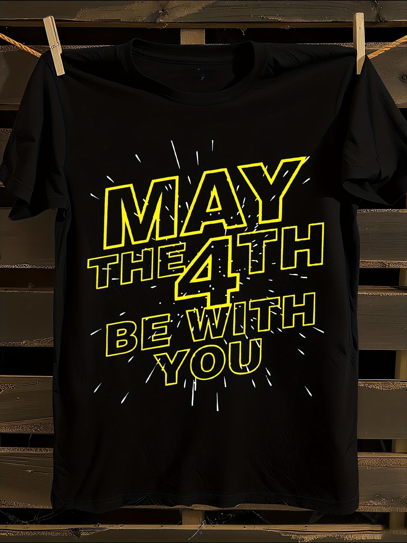 May The 4Th Be with You. T-shirt S