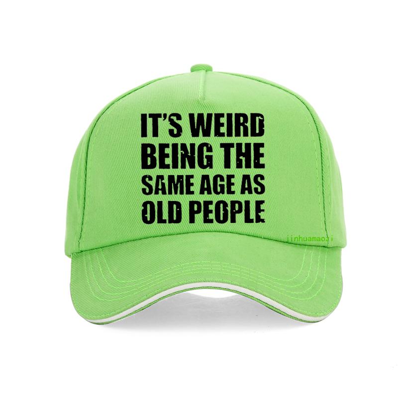 Funny It's Weird Being The Same Age As Old People Retro Sarcastic baseball cap Summer Style Trucker adjustable Snapback hats