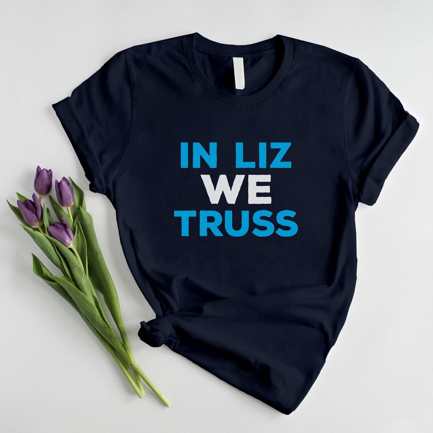 In Liz We Truss T-Shirt Liz Truss Prime Minister Tee Tory Conservative UK PM Tee L