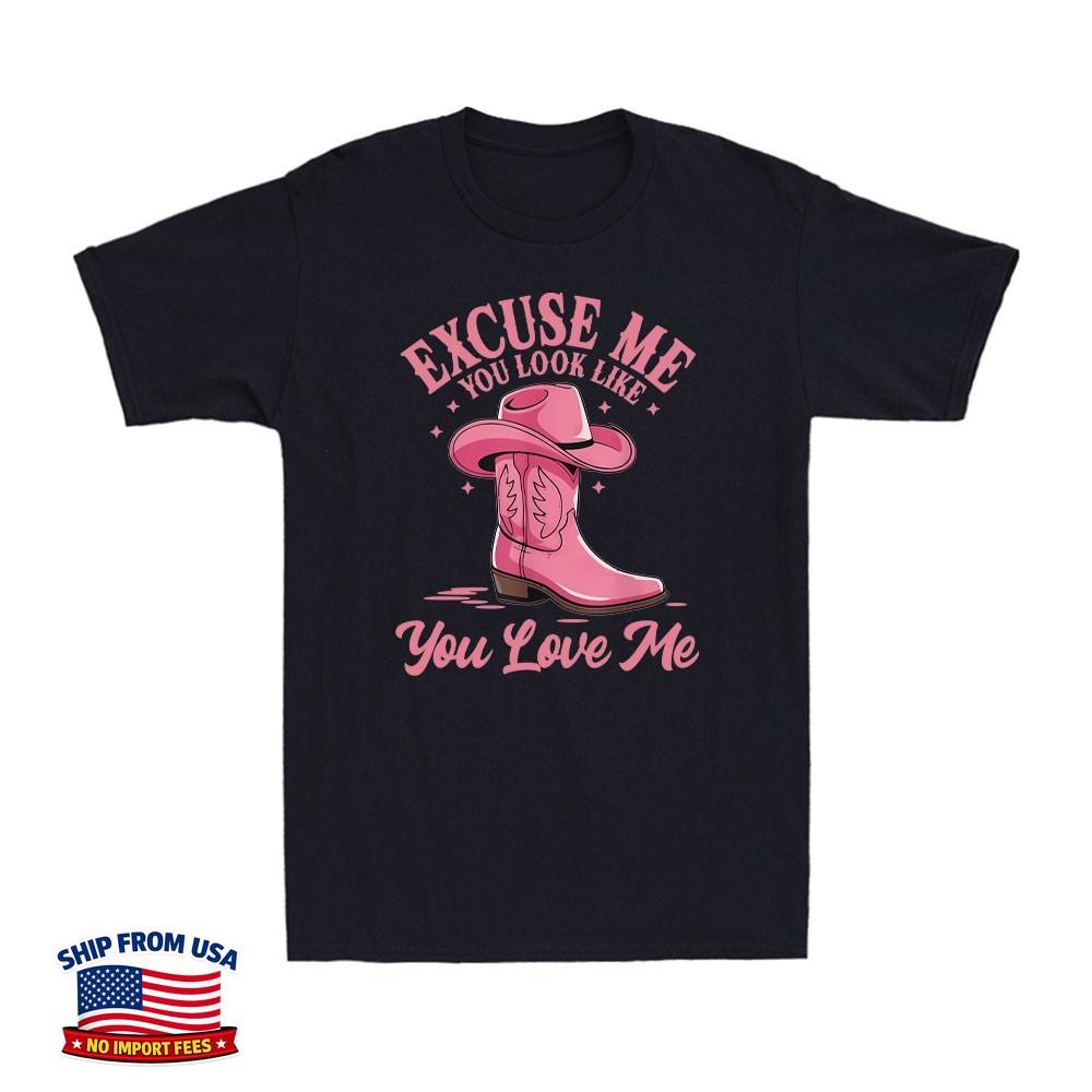 Excuse Me You Look Like You Love Me Funny Boots Western Cowboy Men's T-Shirt