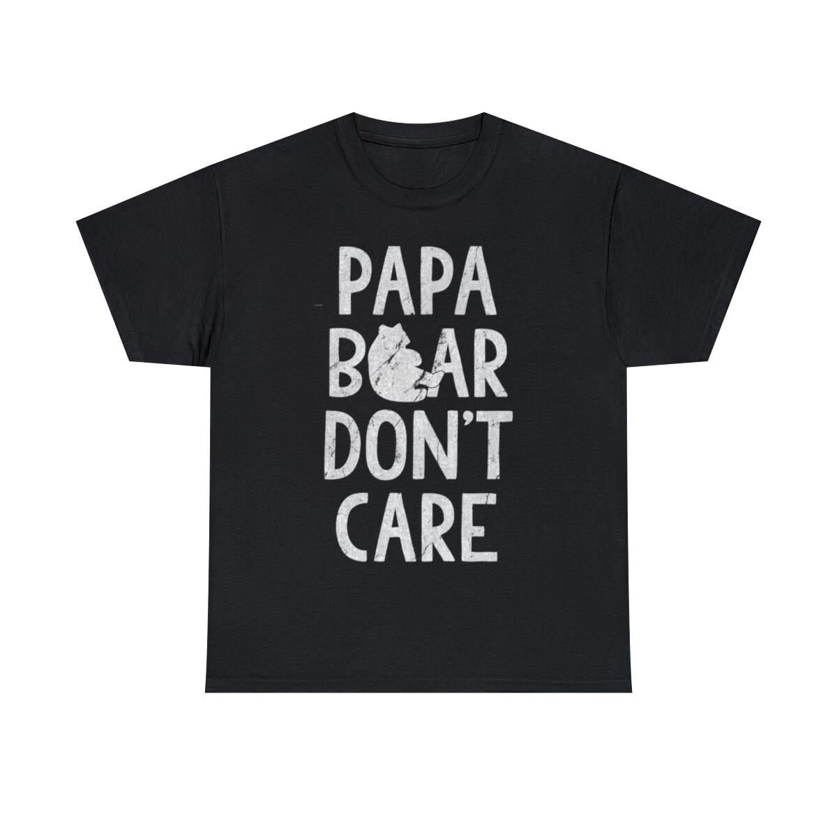 Papa Bear Don t Care Graphic Tee Shirt, S-5XL S