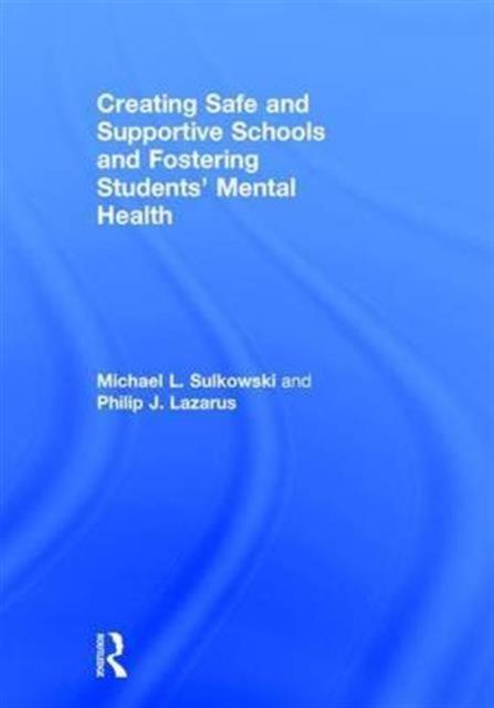 The Creating Safe and Supportive Schools and Fostering Students' Mental Health Book