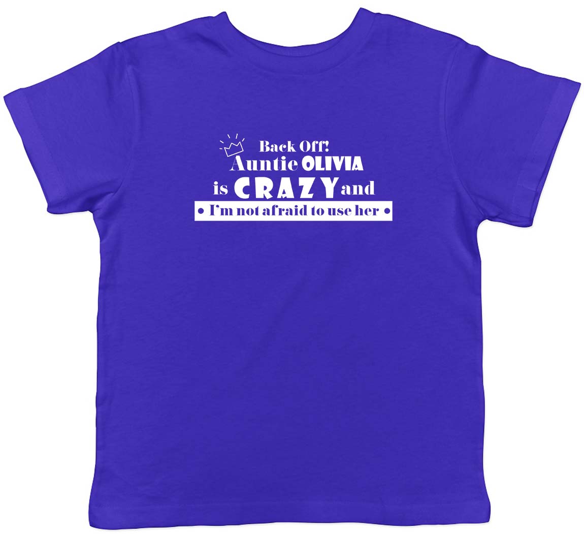 Personalised Back Off! Auntie is Crazy & Im not Afraid to use her Kids T-Shirt 130