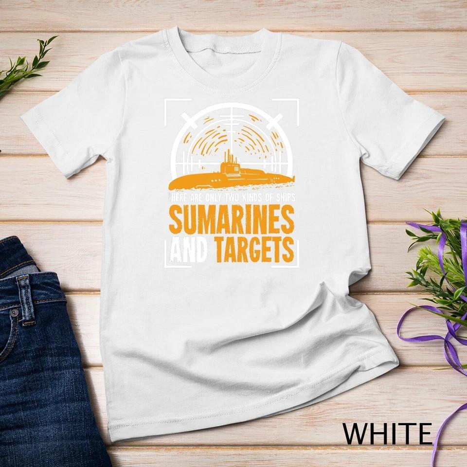 Funny Submarine Quote For A Submarine Soldier T-Shirt Unisex T-shirt 8 M