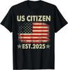 Neuer US-Bürger Geschätzt 2025 Amerikanischer Einwanderer Staatsbürgerschaft Geschenke T-Shirt