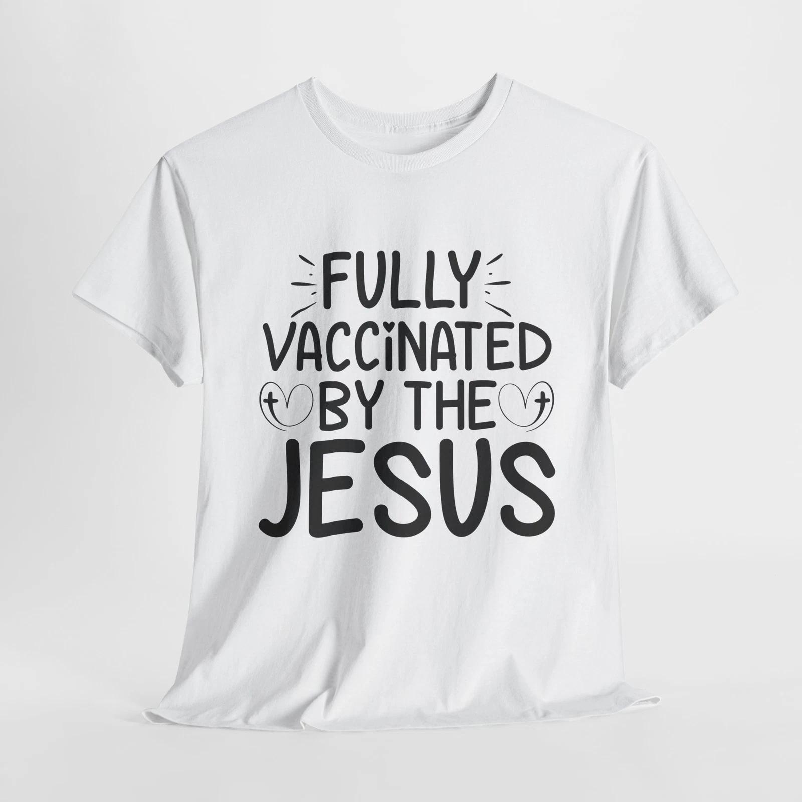 Yeshua T-Shirt | Fully Vaccinated by the Jesus | Religious Christian Shirt 4XL