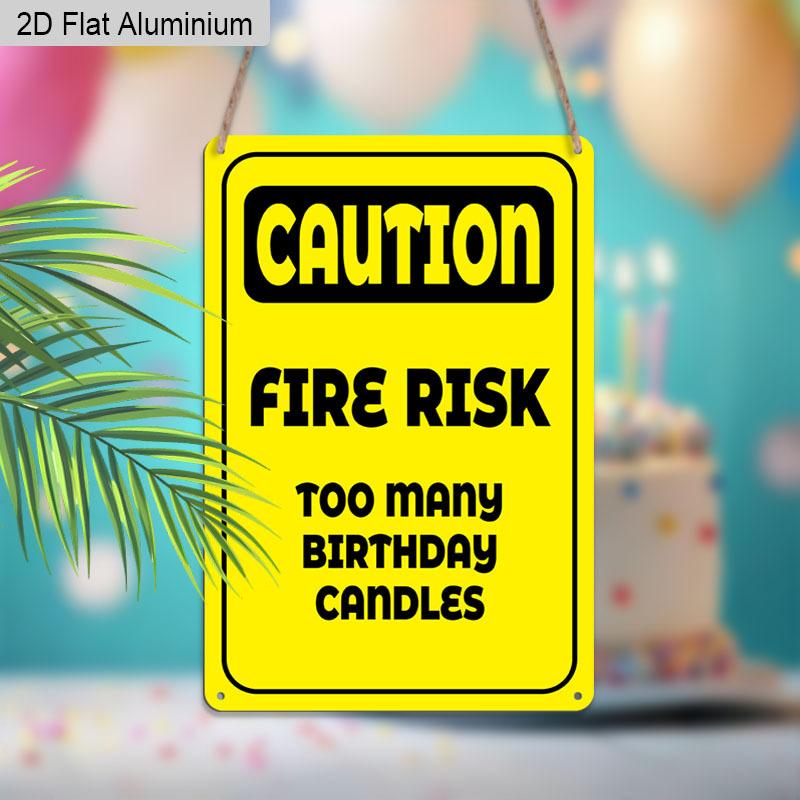 2D Flat, 1pc Vintage Humorous Birthday Aluminium Sign "CAUTION: Fire Risk - Too Many Birthday Candles" - 8"x12" Rustic Birthday Party Decor, Funny
