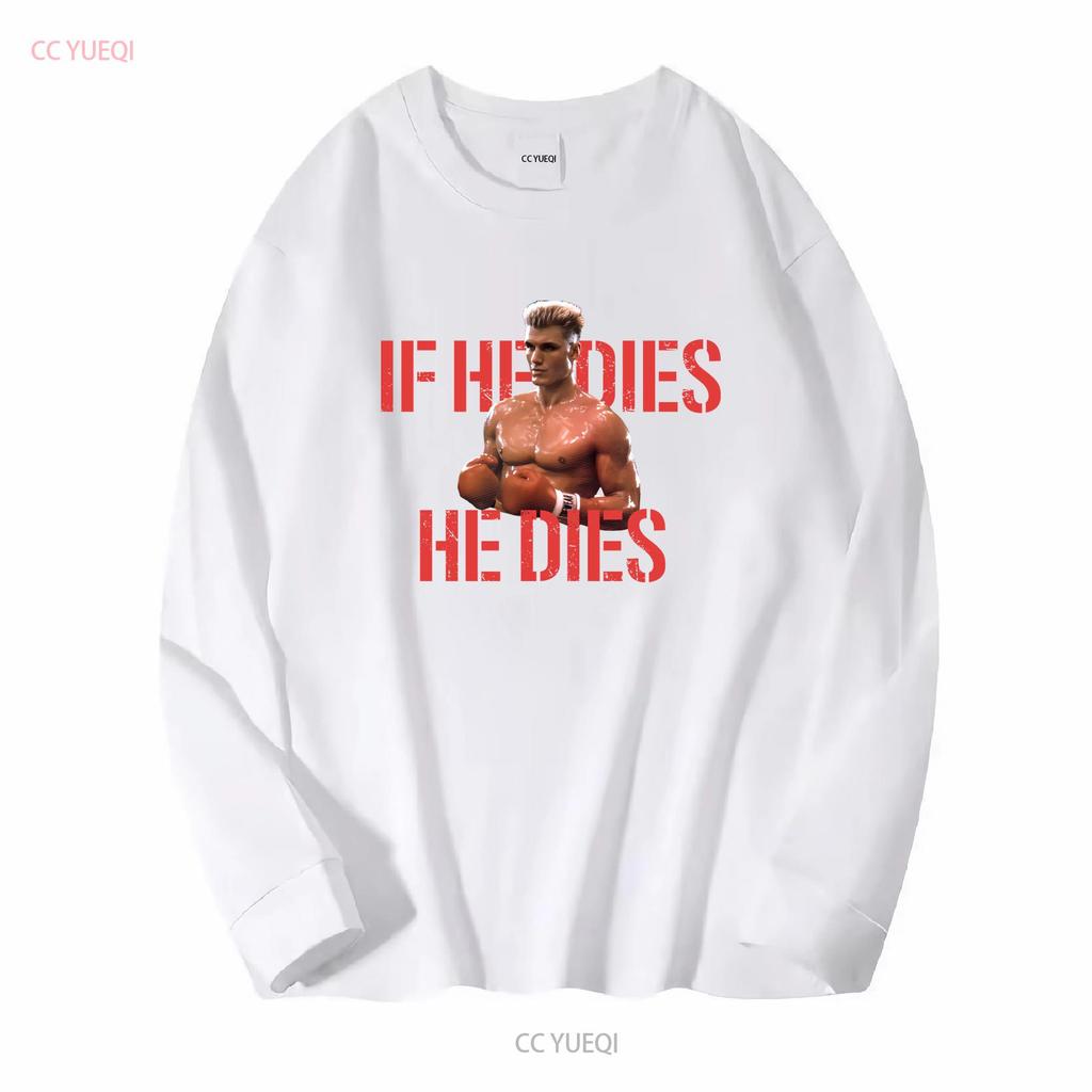 IF HE DIES Ivan Drago Dolph Lundgren Soviet Union T Shirt  Vintage Washed Homme Designer Clothes Stretched Slightly Casual