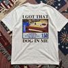 I Got That Dog In Me Costco Hot Dog Shirt