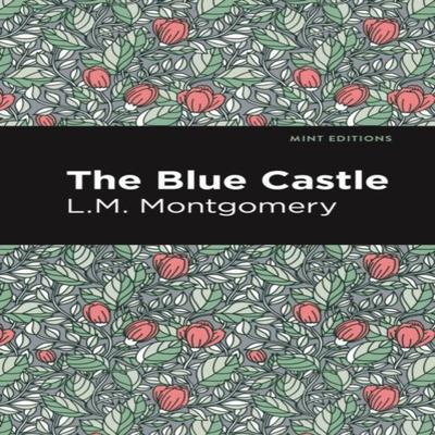 The Blue Castle by L.M. Montgomery Paperback Book 9798888975305