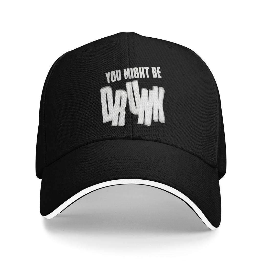 New Arrival Baseball Cap Funny Drinking Humor You Might Be Drunk Outfit For Unisex Golf Cap Casual Snapback Hat Gift