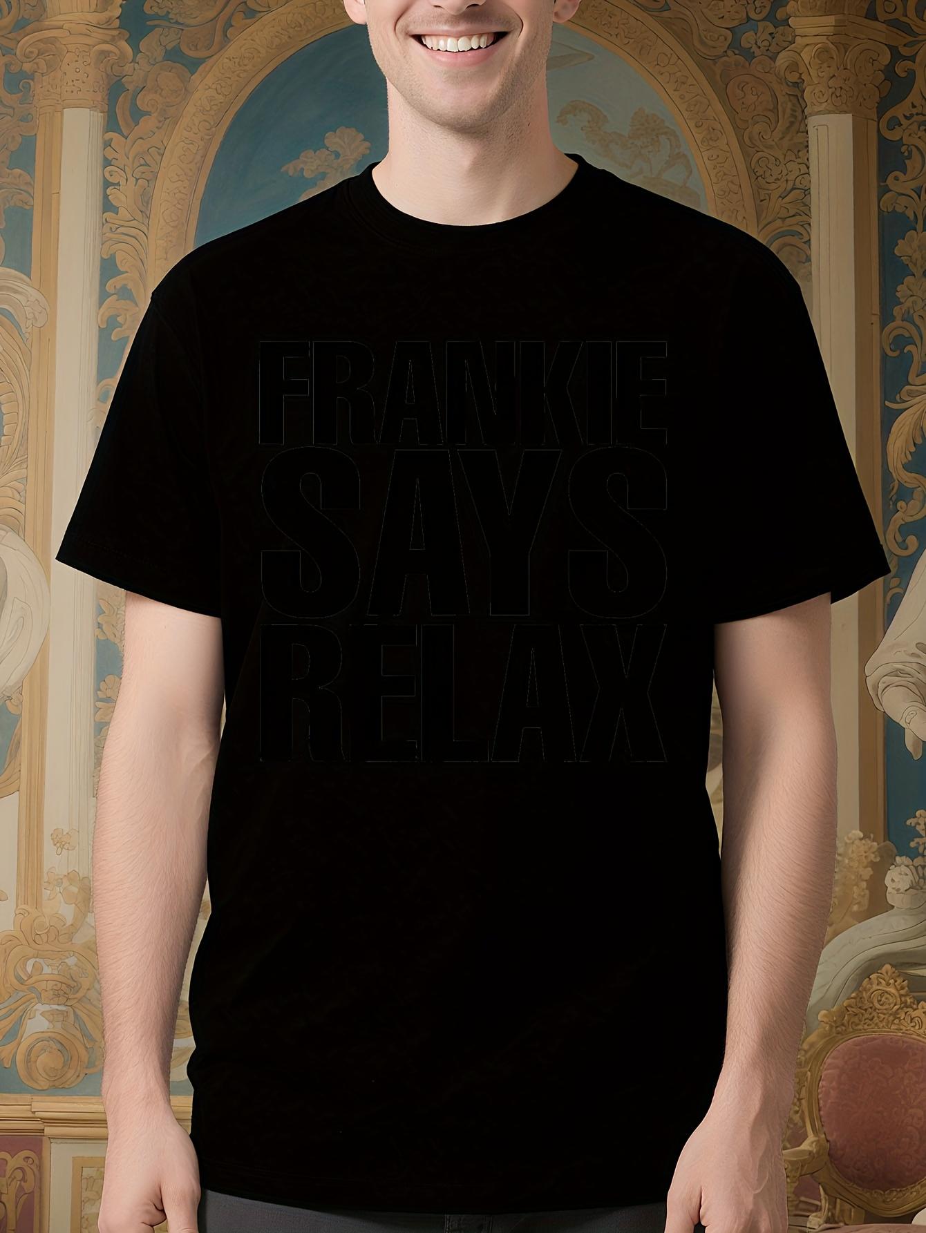 Frankie Says Relax Graphic Tshirt - Funny Saying Tee - So... XL