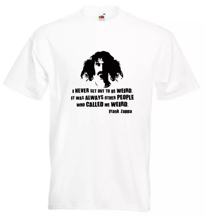 Frank Zappa T Shirt - I Never Set Out To Be Weird...