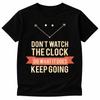 Motivational Quote T Shirt Don’t Watch the Clock Keep Going Inspirational Tee