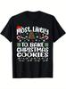 Most Likely Bake Christmas Cookie Xmas Family Matching Girls T-Shirt Men's T-shi