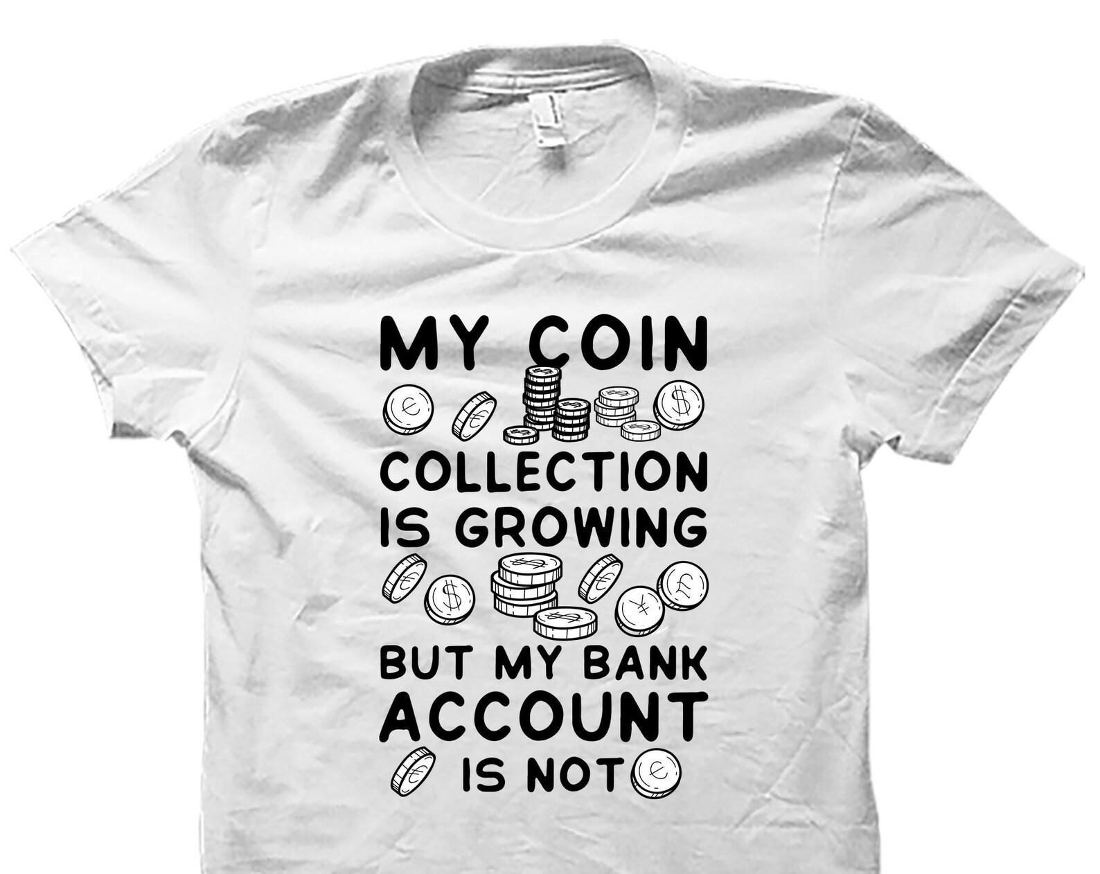 Coin Collector Shirt. Coin Collector Gift. Coin Collecting. Coin Hobby Shirt. Numismatist Gift. Coin Collector Tee. Coin Collecting #OS4973 S
