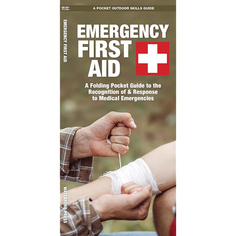 Emergency First Aid: A Folding Pocket Guide to the Recognition of & Response to Medical Emergencies (Outdoor Skills and Preparedness)