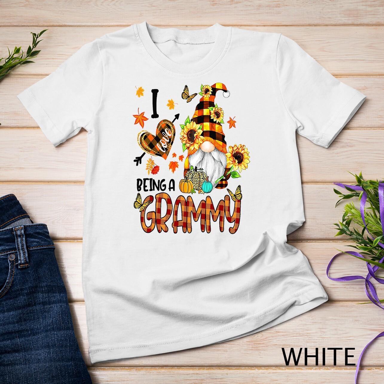 I Love Being A Grammy Fall Gnome Autumn Thanksgiving Unisex T-Shirt Mens Womens Tees Top 2XL
