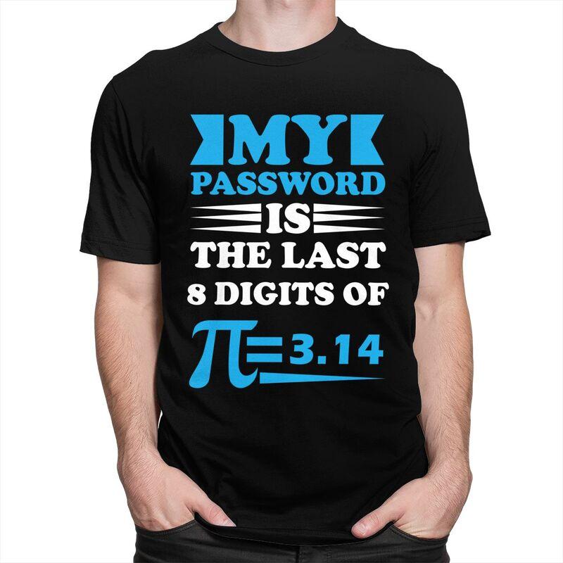 Custom Mens My Password Is The Last 8 Digits Of Pi T Shirts Short Sleeve Cotton Tshirt Casual Math Teacher Gift Tees Clothing