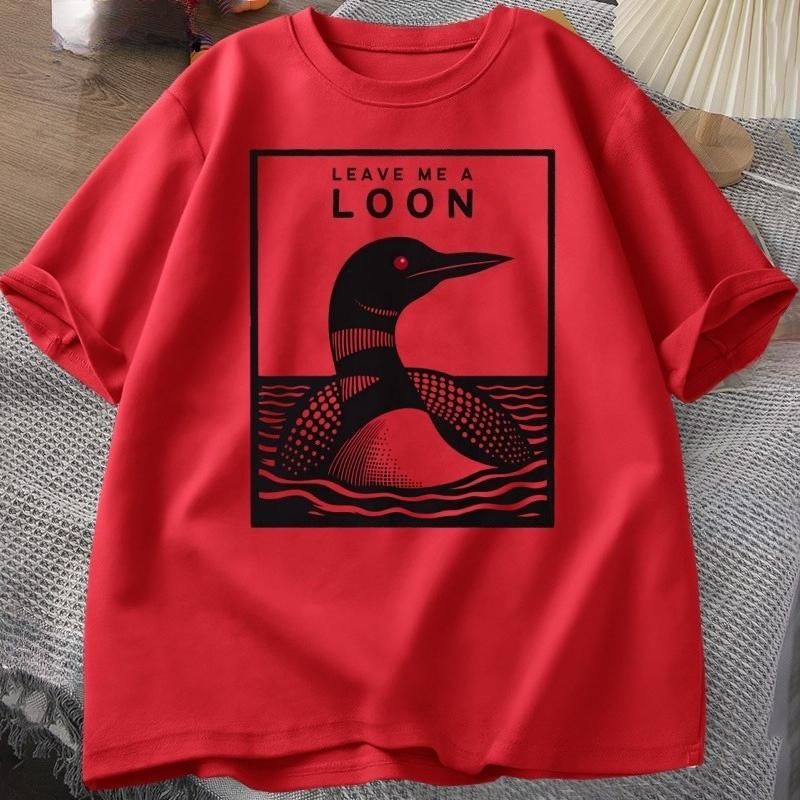 Leave Me A Loon Funny Common Loon T Shirt Bird Watcher Tee Shirt Summer Loose Short Sleeved Tshirt Unisex WOMEN Funny Tees Tops