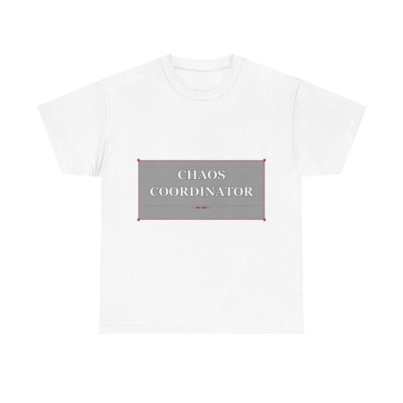 Chaos Coordinator - Funny Unisex T-Shirt Gift Idea 4XL