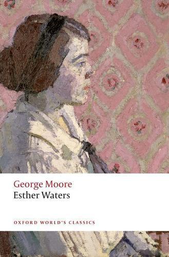 Esther Waters by George Moore Paperback Book 9780199583010