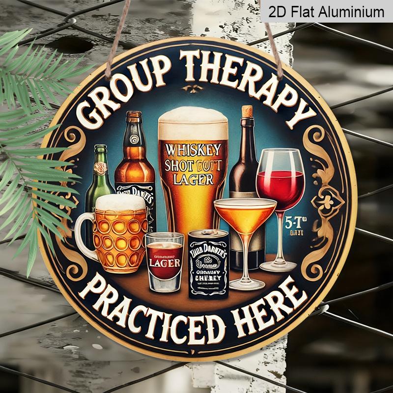 2D Flat, 1pc Round Aluminum "Group Therapy Practiced Here" Funny Drinks Metal Sign, Retro Bar Decor with Beer & Wine Art Print, Round Beer & Whiskey