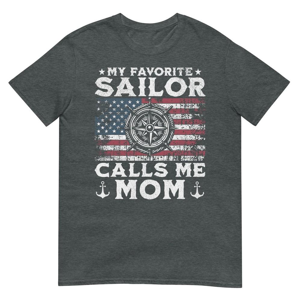 My Favorite Sailor Calls Me Mom Proud Mom Of A Sailor TShirt