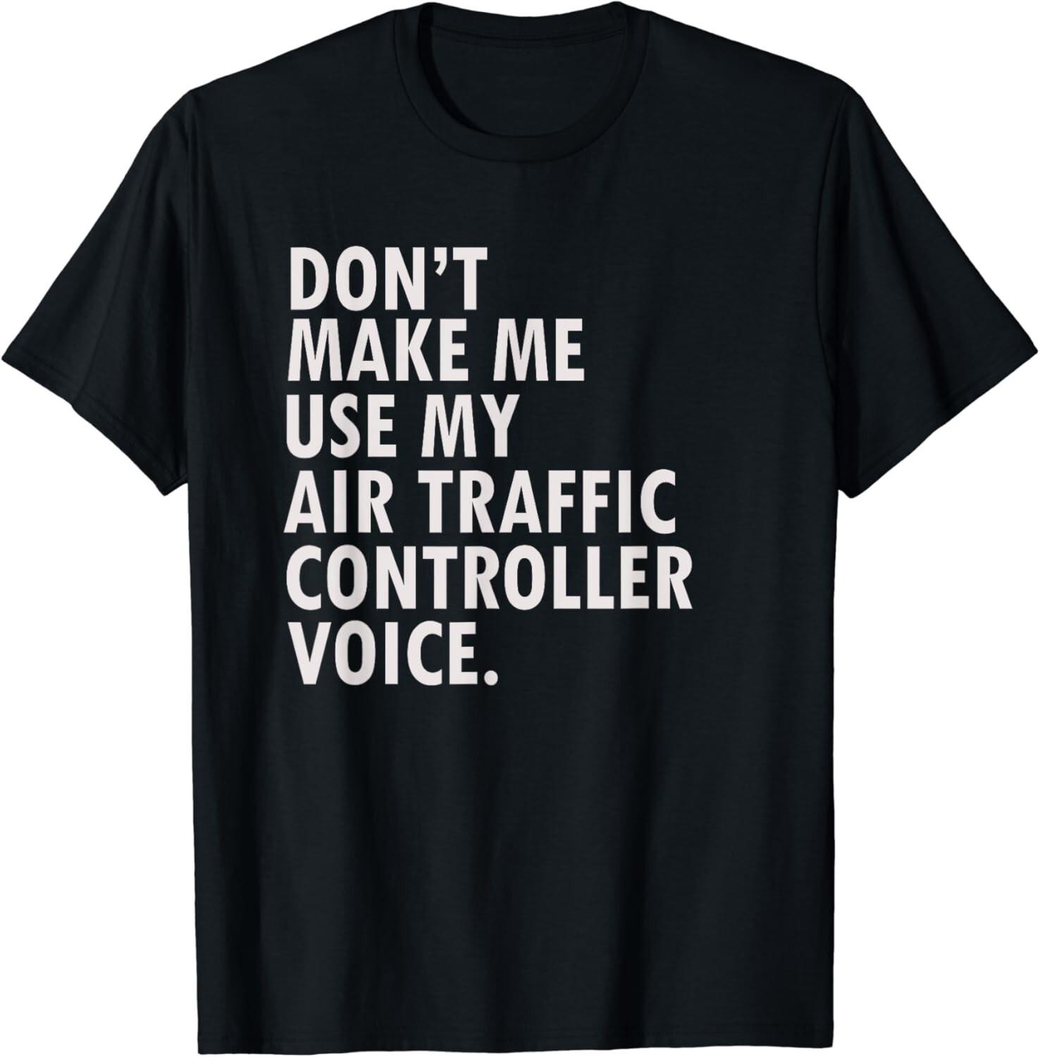 

Funny Saying Air Traffic Controller Gift Unisex T-Shirt S разноцветный