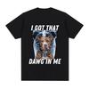 I Got That Dawg in Me Xray Grappig Meme T-shirt Top Mode Korte Mouw T-shirts Katoen Oversized Korte Mouw T-shirt Streetwear