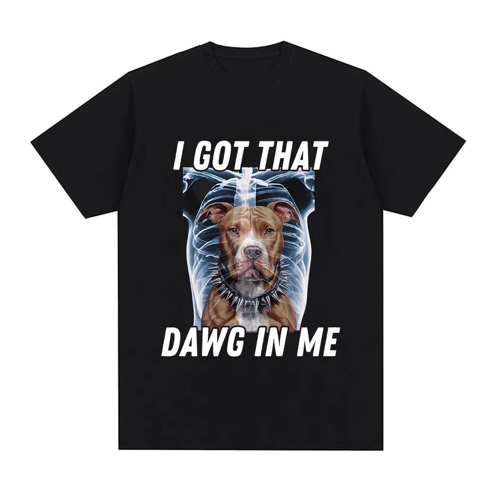 I Got That Dawg in Me Xray Grappig Meme T-shirt Top Mode Korte Mouw T-shirts Katoen Oversized Korte Mouw T-shirt Streetwear