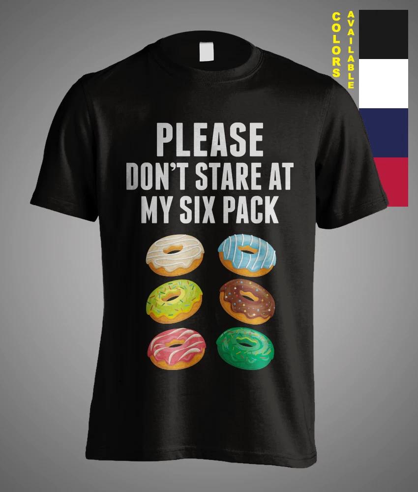 Please Don t Stare at my six pack Donuts Abs Meme Work out Funny Gift T-Shirt XXXL