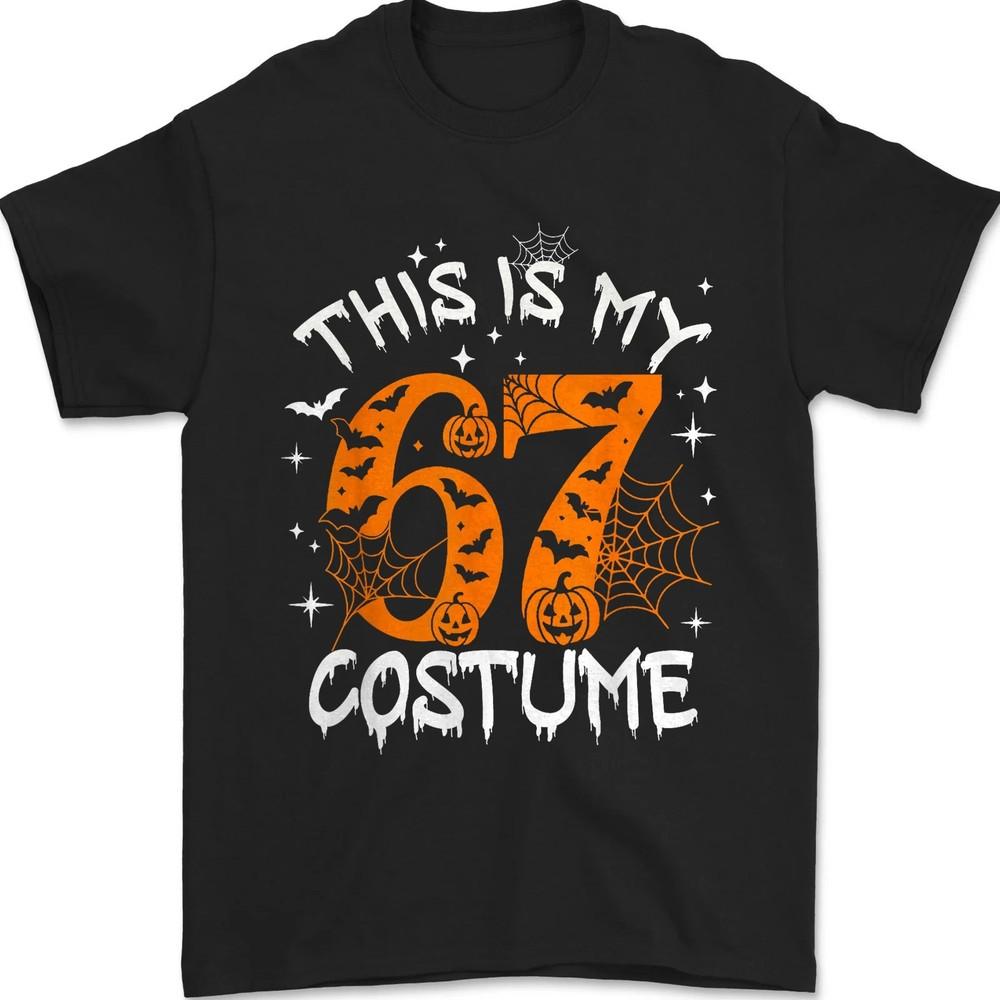 This is My Halloween 67 Costume Number 6 7 Meme Saying Funny Six Seven T-Shirt Unisex T-Shirt M