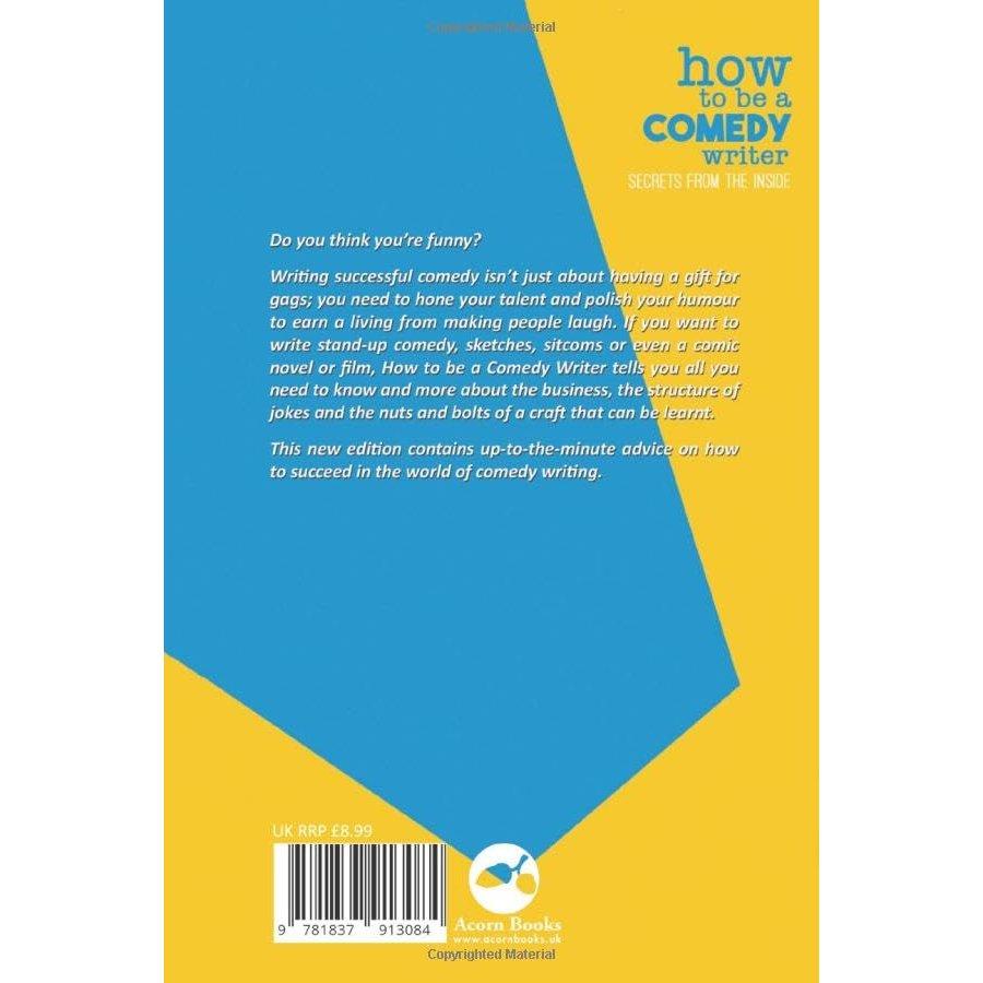 Acorn Books How to Be a Comedy Writer: Secrets from the Inside - Creative Writing Guide