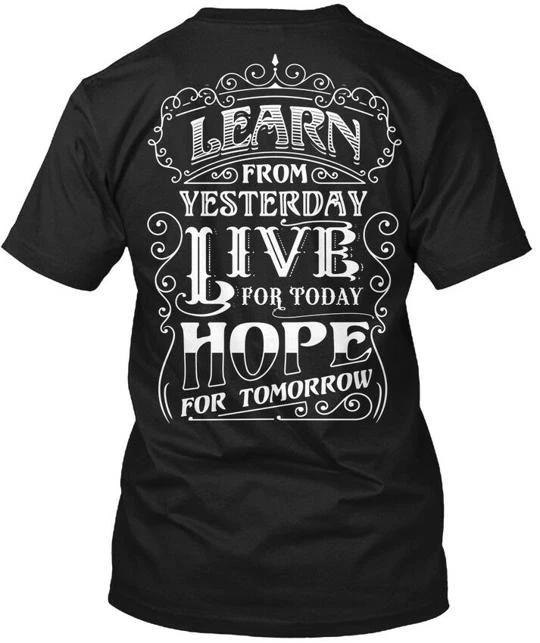 Hope For Tomorrow Live Today Learn From Yesterday TTshirt Made In USA S To 5XL 4XL