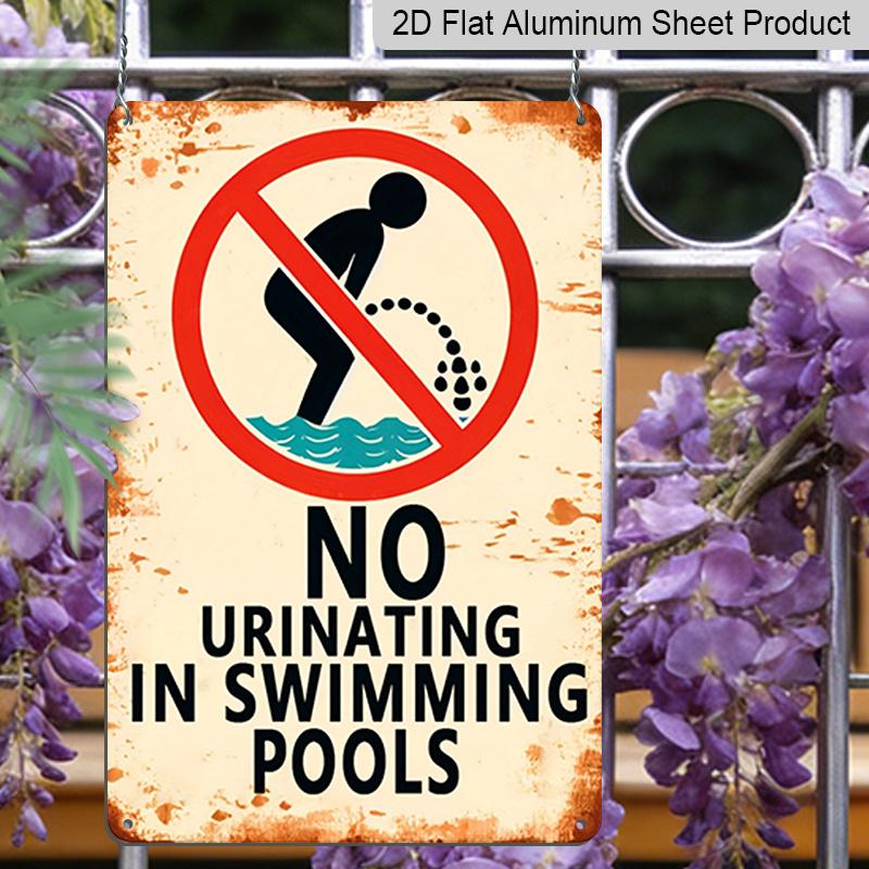 2D Flat No Peeing In The Pool" Vintage Aluminum Metal Sign - 8x12 Inches, Perfect for Swimming Pool, Beach House, and Outdoor Wall Decor
