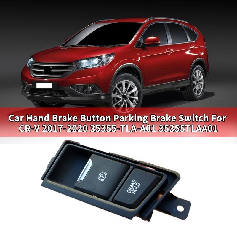 A51K-Car Hand Brake Button Parking Brake Switch For Honda CR-V 2017- 35355-TLA-A01 35355TLAA01