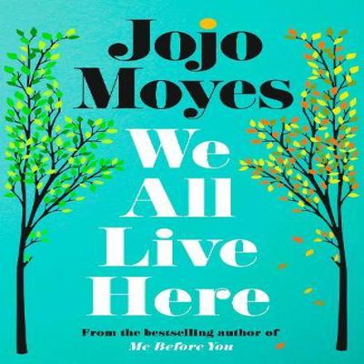 We All Live Here by Jojo Moyes Hardback Book 9780241415511