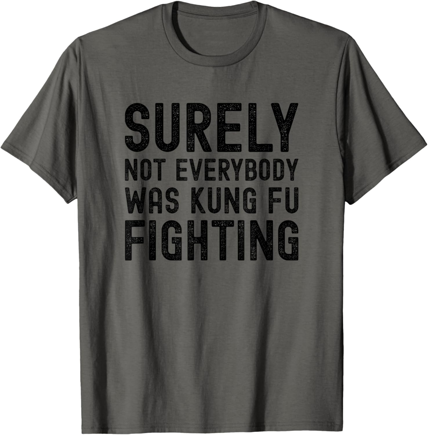 

Surely Not Everybody was Kung Fu Fighting Funny Song Vintage T-Shirt 5XL різнокольоровий