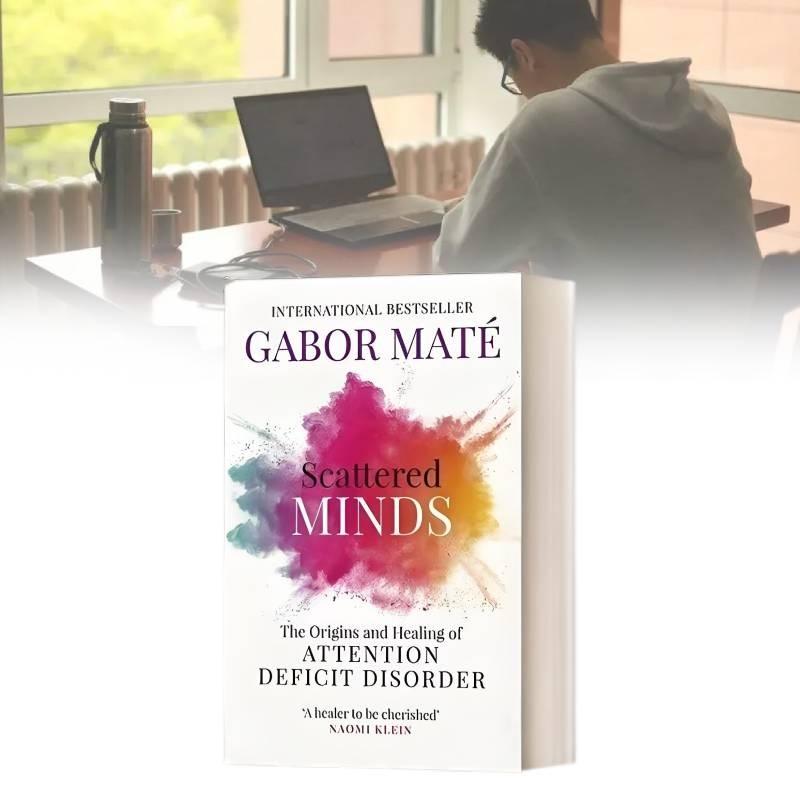 Mentes Dispersas Por Gabor Mate Edición Inglesa Perspicaz Para Comprender El TDAH Y La Salud Mental