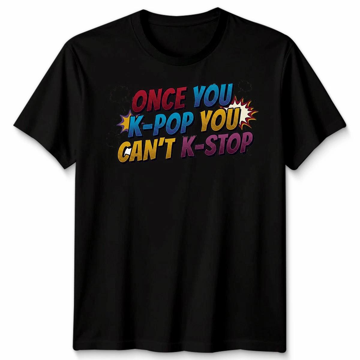 Kpop Kpop Korean You Can T Stop Unisex TShirt Tee Gift 2XL