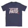 Unisexs Lets Go for Patriots T Shirt  100 Cotton Tops Humorous Short Sleeve Crew Neck Tees Gift TShirts