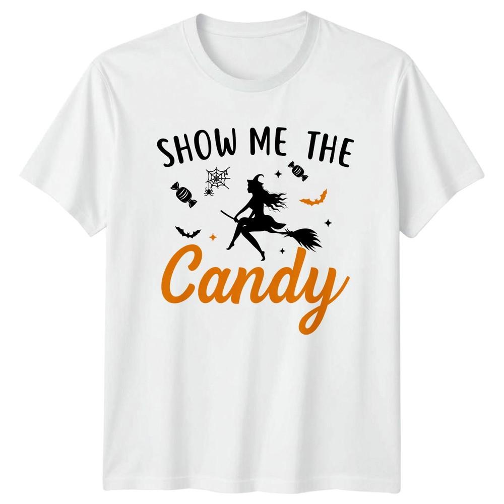 Show Me The Candy Unisexs TShirt Witch Trick Or Treat Halloween Gift For Her S