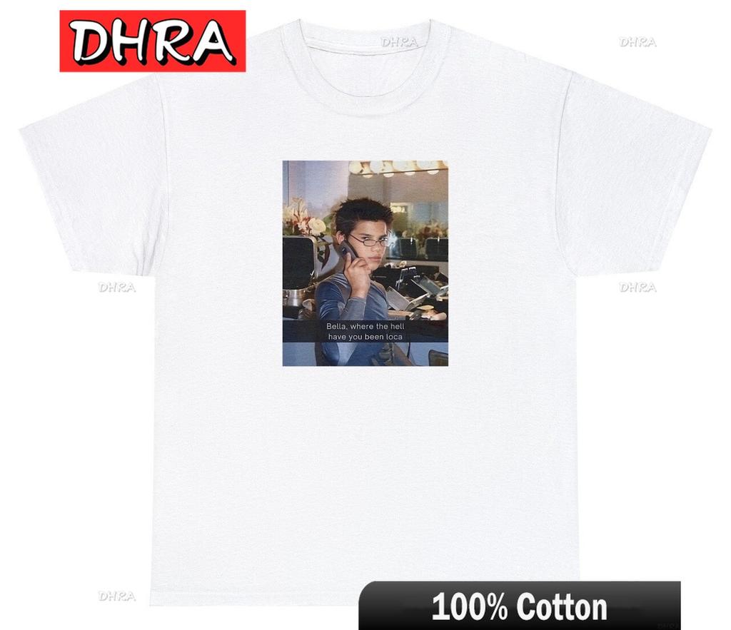 Bella Where The Hell Have You Been Loca T Shirt Funny Twilight Jacob Black Tee Comfy Cool Edgy Tee Minimalist Streetwear Shirts
