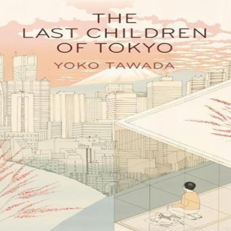 The Last Children of Tokyo by Yoko Tawada Paperback Book 9781846276705