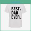 Best Dad Ever Premium Quality Men Casual T-shirt Short Sleeve Cotton Tee Tops