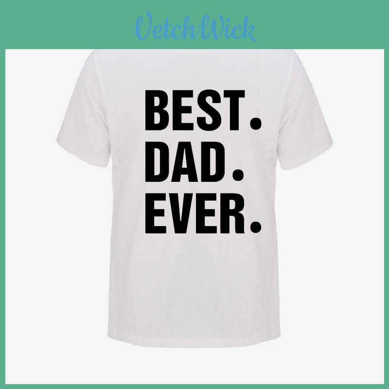 Best Dad Ever Premium Quality Men Casual T-shirt Short Sleeve Cotton Tee Tops